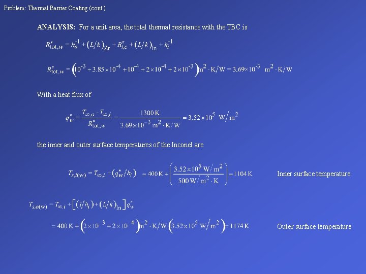 Problem: Thermal Barrier Coating (cont. ) ANALYSIS: For a unit area, the total thermal