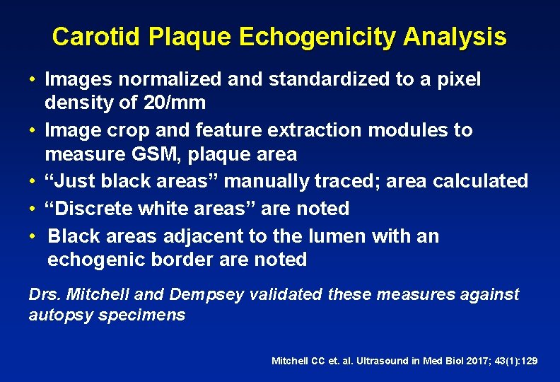 Carotid Plaque Echogenicity Analysis • Images normalized and standardized to a pixel density of