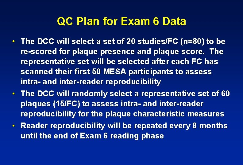 QC Plan for Exam 6 Data • The DCC will select a set of