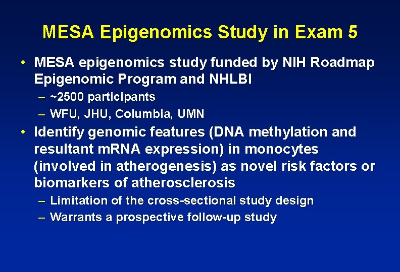 MESA Epigenomics Study in Exam 5 • MESA epigenomics study funded by NIH Roadmap