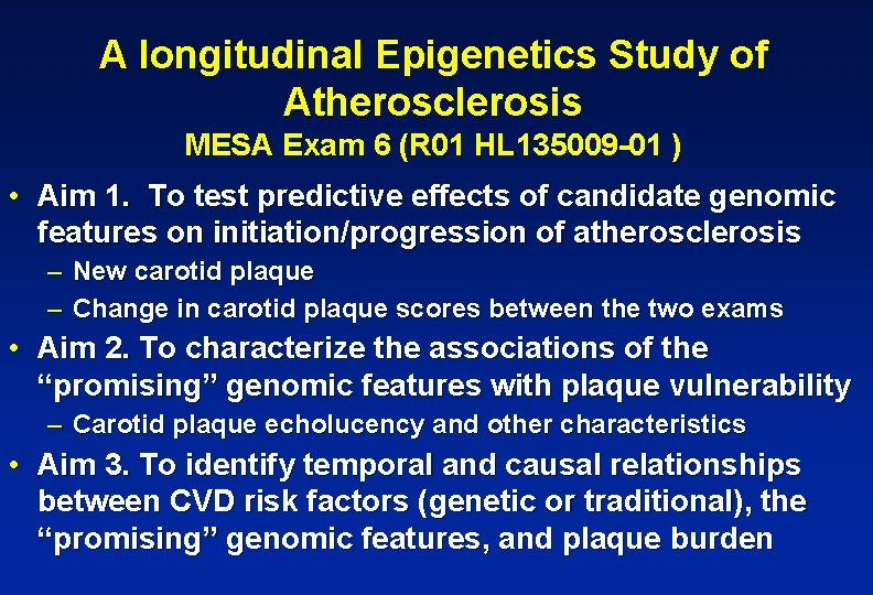 A longitudinal Epigenetics Study of Atherosclerosis MESA Exam 6 (R 01 HL 135009 -01