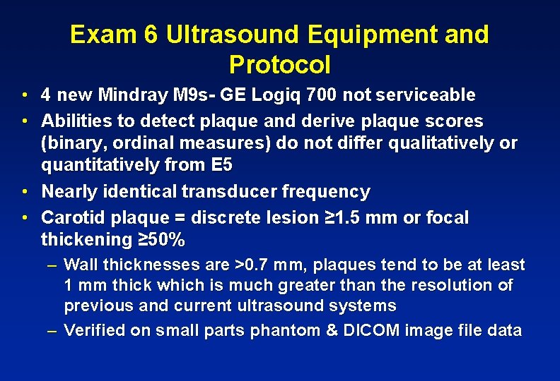 Exam 6 Ultrasound Equipment and Protocol • 4 new Mindray M 9 s- GE