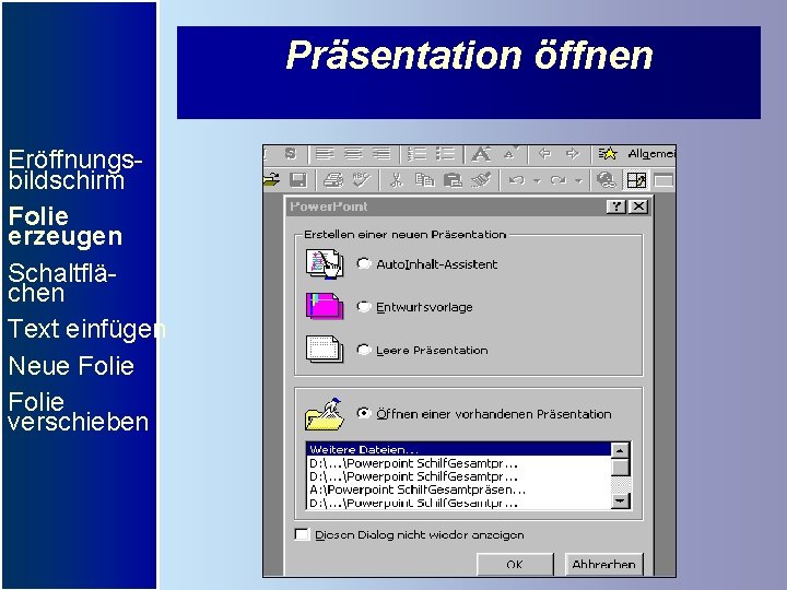 Präsentation öffnen Eröffnungsbildschirm Folie erzeugen Schaltflächen Text einfügen Neue Folie verschieben 