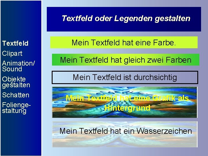 Textfeld oder Legenden gestalten Textfeld Clipart Animation/ Sound Objekte gestalten Schatten Foliengestaltung Mein Textfeld