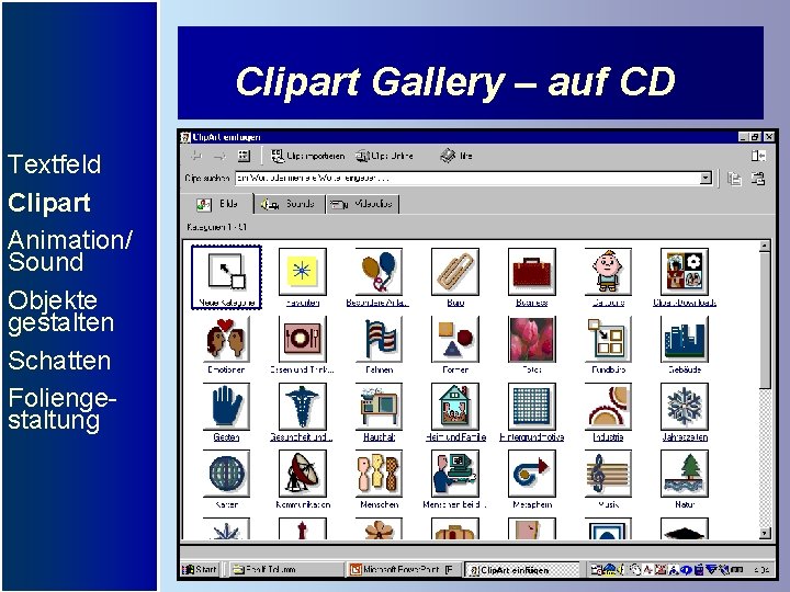 Clipart Gallery – auf CD Textfeld Clipart Animation/ Sound Objekte gestalten Schatten Foliengestaltung 