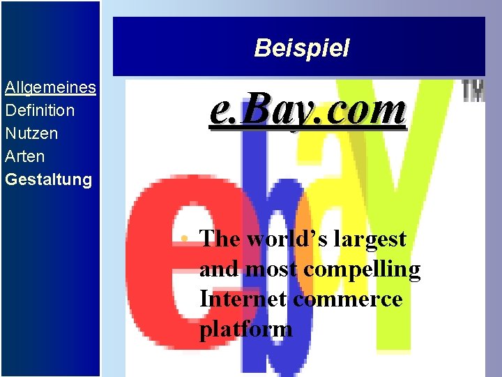 Beispiel Allgemeines Definition Nutzen Arten Gestaltung e. Bay. com Advancement through technology • The