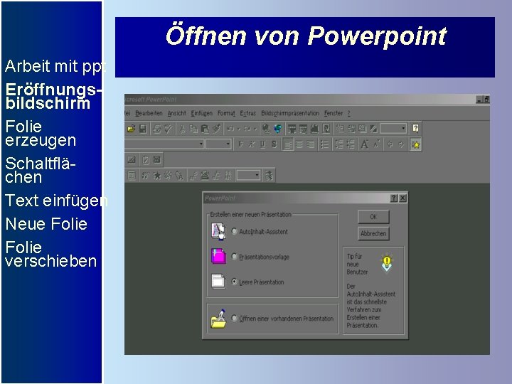 Öffnen von Powerpoint Arbeit mit ppt Eröffnungsbildschirm Folie erzeugen Schaltflächen Text einfügen Neue Folie