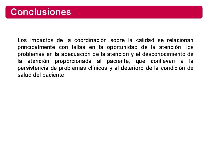 Conclusiones Los impactos de la coordinación sobre la calidad se relacionan principalmente con fallas