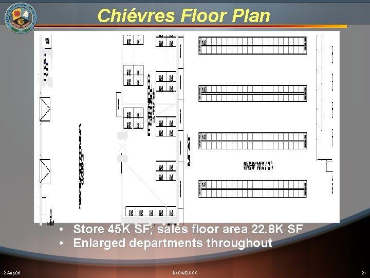 Chiévres Floor Plan • Store 45 K SF; sales floor area 22. 8 K
