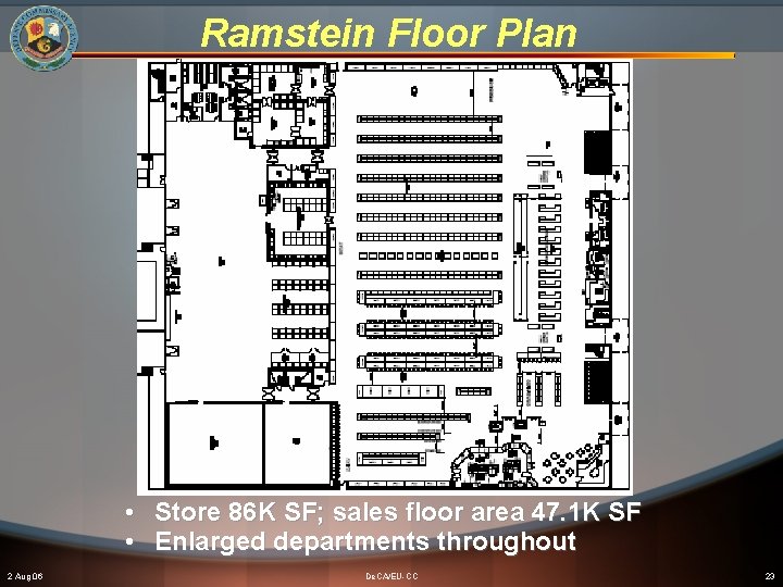 Ramstein Floor Plan • Store 86 K SF; sales floor area 47. 1 K