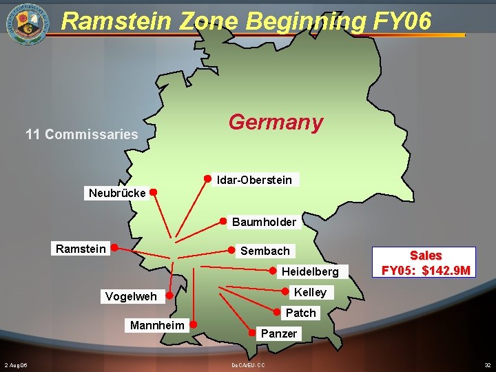 Ramstein Zone Beginning FY 06 11 Commissaries Germany Idar-Oberstein Neubrücke Baumholder Ramstein Sembach Heidelberg