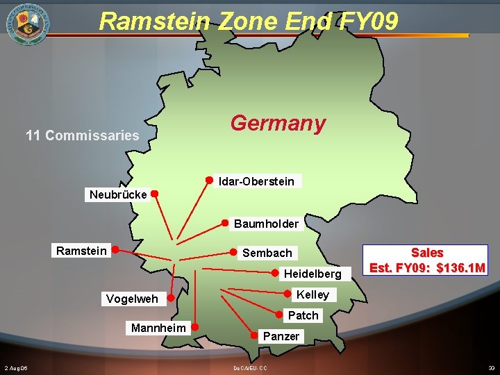 Ramstein Zone End FY 09 11 Commissaries Germany Idar-Oberstein Neubrücke Baumholder Ramstein Sembach Heidelberg