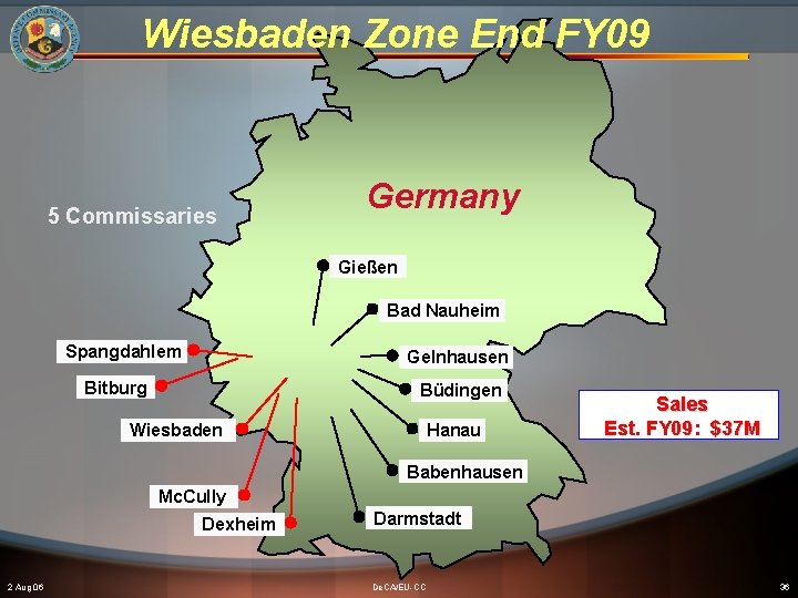 Wiesbaden Zone End FY 09 5 Commissaries Germany Gießen Bad Nauheim Spangdahlem Gelnhausen Bitburg