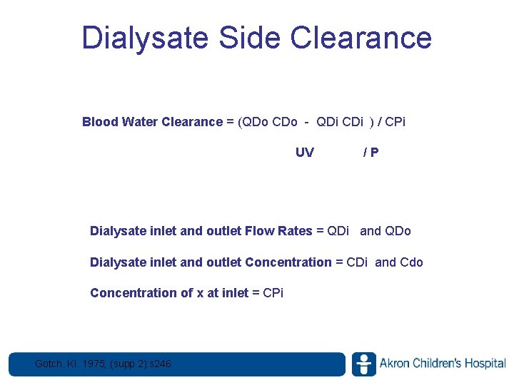 Dialysate Side Clearance Blood Water Clearance = (QDo CDo - QDi CDi ) / Dialysate Side Clearance Blood Water Clearance = (QDo CDo - QDi CDi ) /