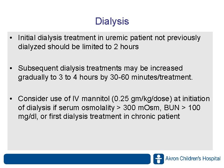 Dialysis • Initial dialysis treatment in uremic patient not previously dialyzed should be limited Dialysis • Initial dialysis treatment in uremic patient not previously dialyzed should be limited
