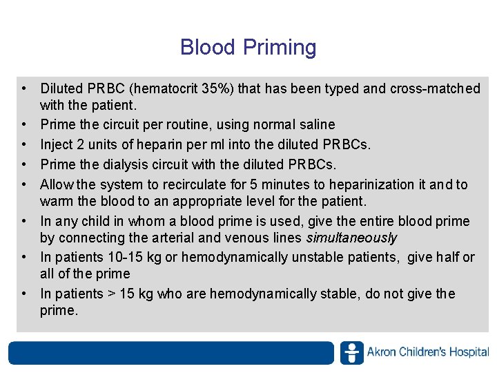 Blood Priming • Diluted PRBC (hematocrit 35%) that has been typed and cross-matched with Blood Priming • Diluted PRBC (hematocrit 35%) that has been typed and cross-matched with