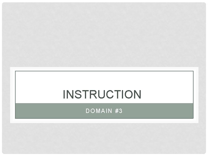 INSTRUCTION DOMAIN #3 
