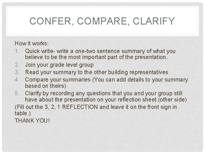 CONFER, COMPARE, CLARIFY How it works: 1. Quick write- write a one-two sentence summary