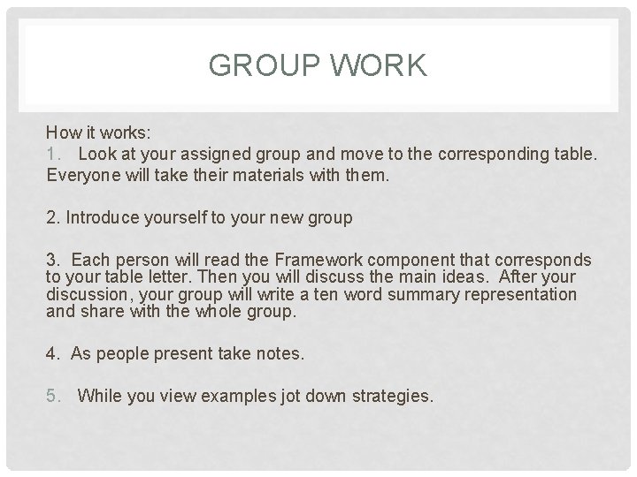 GROUP WORK How it works: 1. Look at your assigned group and move to