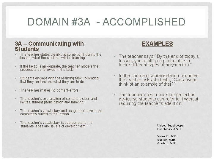DOMAIN #3 A - ACCOMPLISHED 3 A – Communicating with Students • The teacher