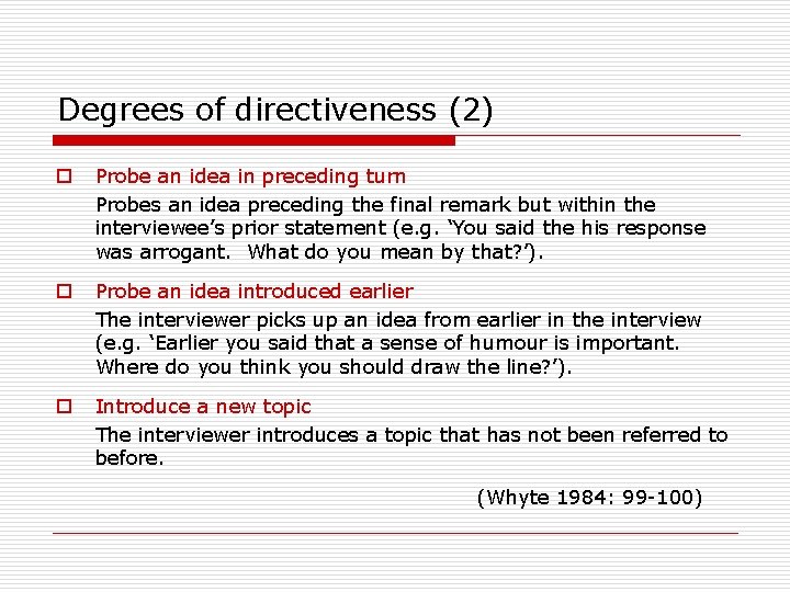 Degrees of directiveness (2) o Probe an idea in preceding turn Probes an idea