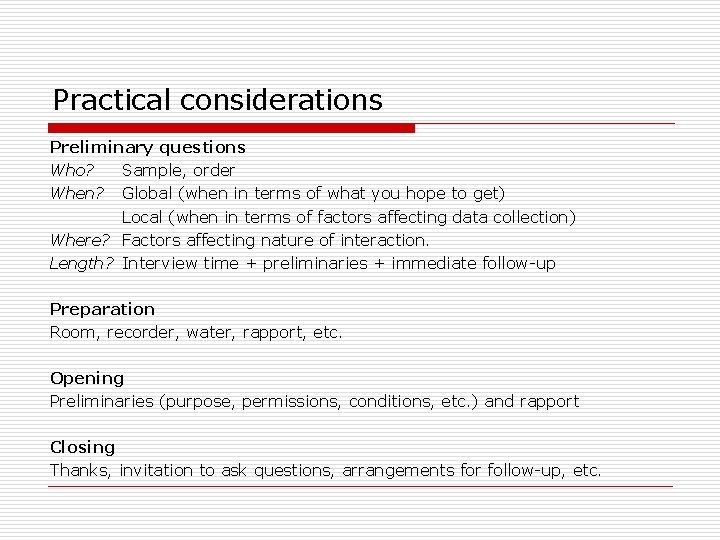 Practical considerations Preliminary questions Who? Sample, order When? Global (when in terms of what