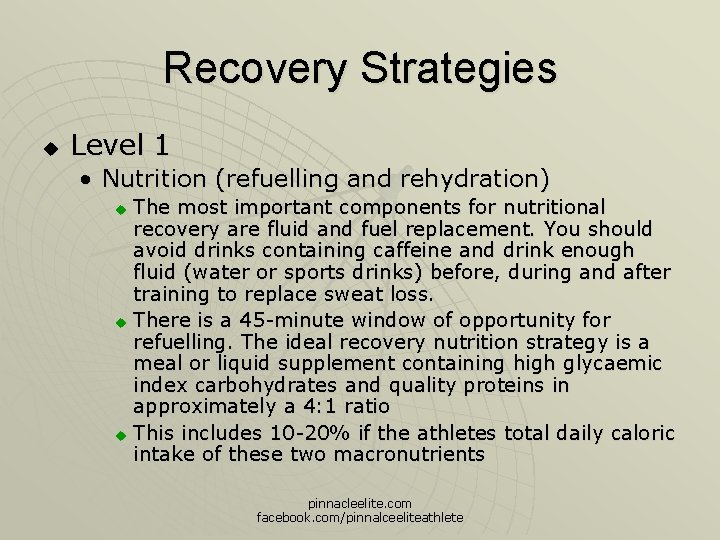 Recovery Strategies u Level 1 • Nutrition (refuelling and rehydration) The most important components