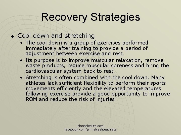 Recovery Strategies u Cool down and stretching • The cool down is a group