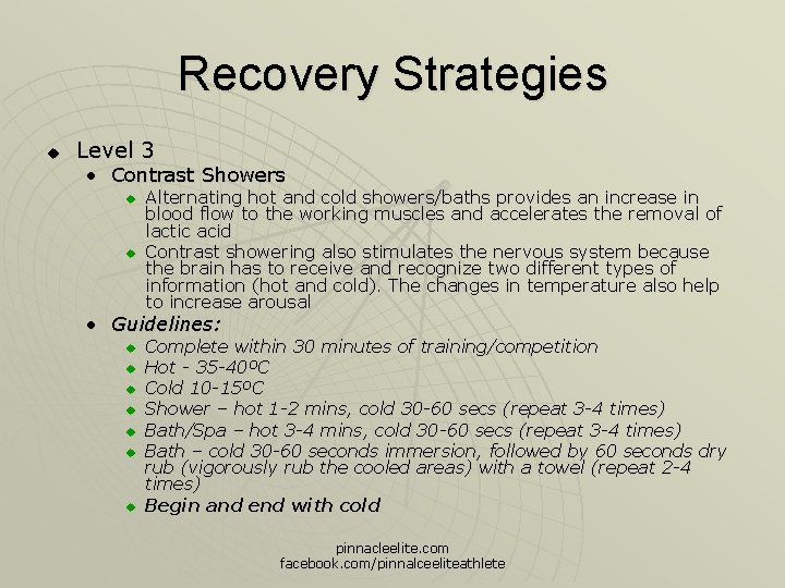 Recovery Strategies u Level 3 • Contrast Showers u u Alternating hot and cold