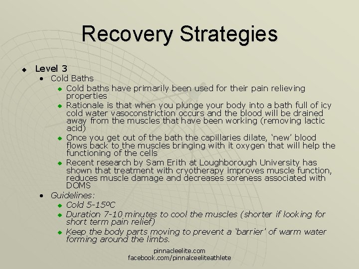 Recovery Strategies u Level 3 • Cold Baths u Cold baths have primarily been
