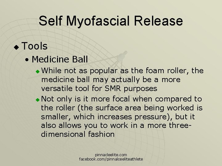 Self Myofascial Release u Tools • Medicine Ball While not as popular as the