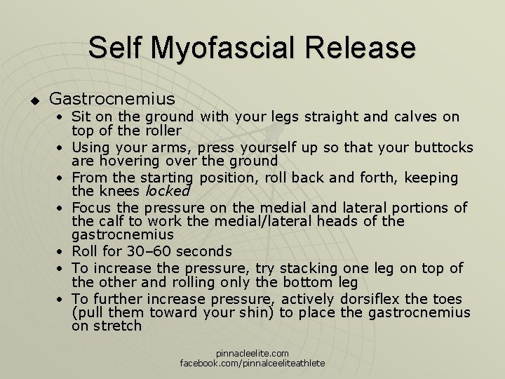 Self Myofascial Release u Gastrocnemius • Sit on the ground with your legs straight