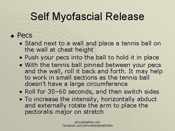 Self Myofascial Release u Pecs • Stand next to a wall and place a