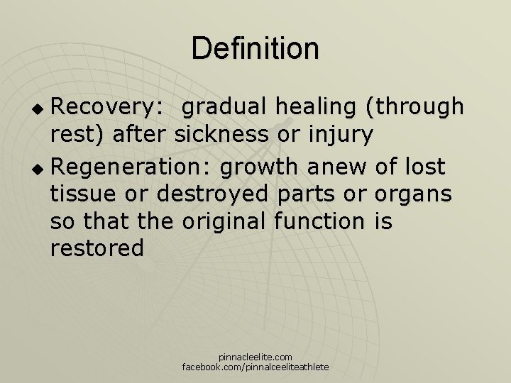 Definition Recovery: gradual healing (through rest) after sickness or injury u Regeneration: growth anew