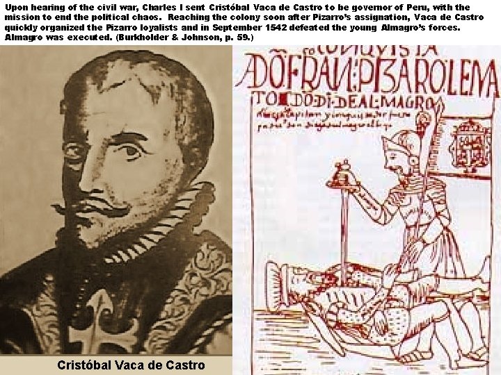 Upon hearing of the civil war, Charles I sent Cristóbal Vaca de Castro to Upon hearing of the civil war, Charles I sent Cristóbal Vaca de Castro to