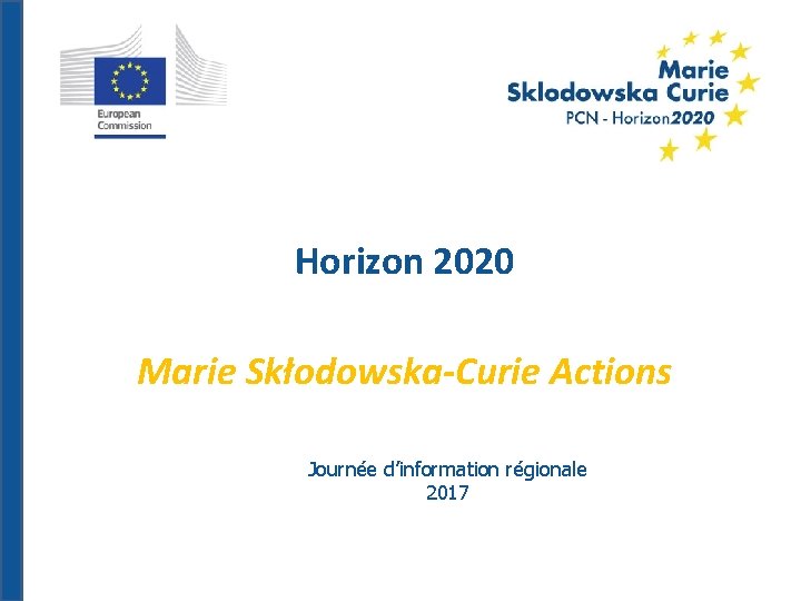 Horizon 2020 Marie Skłodowska-Curie Actions Journée d’information régionale 2017 