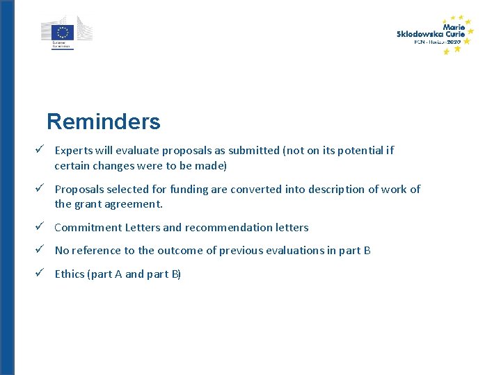 Reminders Experts will evaluate proposals as submitted (not on its potential if certain changes