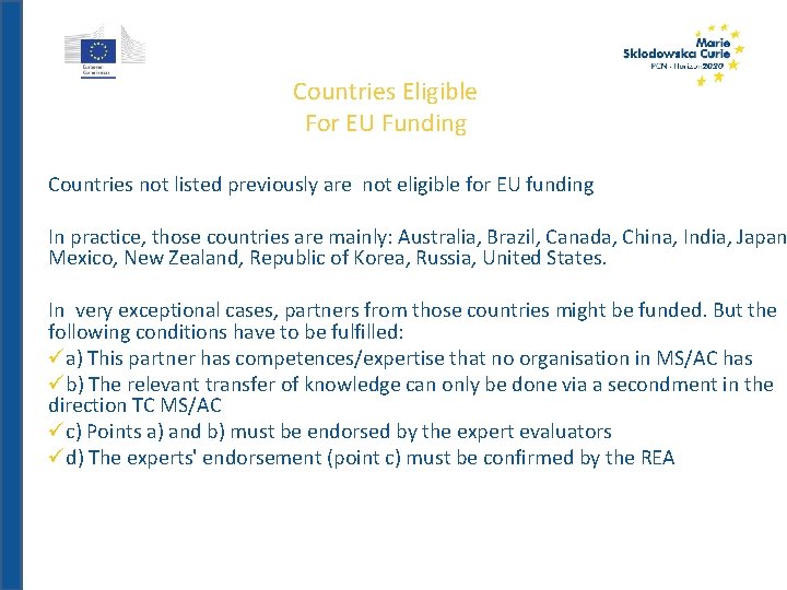 Countries Eligible For EU Funding Countries not listed previously are not eligible for EU