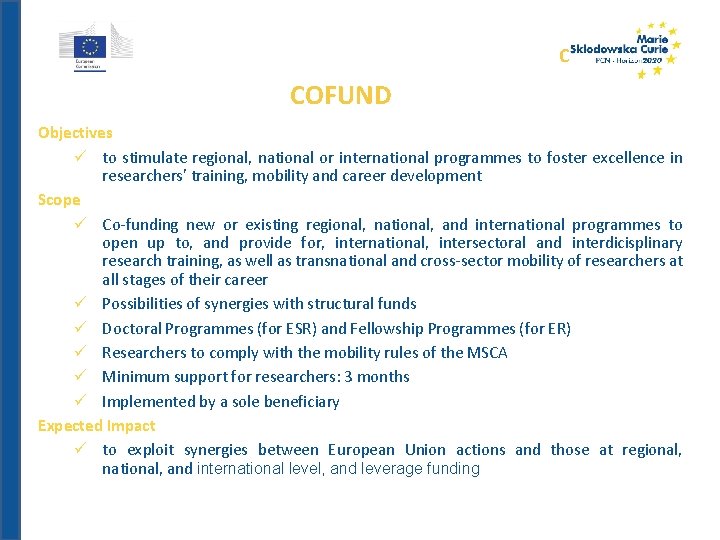 COFUND Objectives to stimulate regional, national or international programmes to foster excellence in researchers'