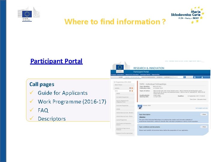 Where to find information ? Participant Portal Call pages Guide for Applicants Work Programme