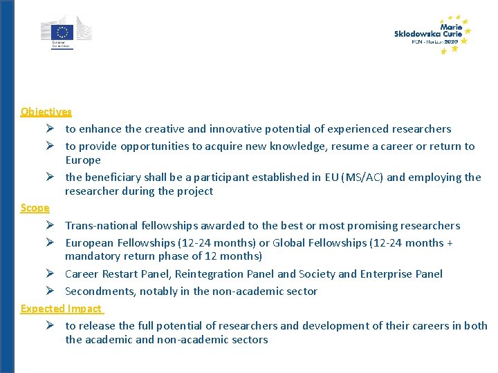 Objectives Ø to enhance the creative and innovative potential of experienced researchers Ø to