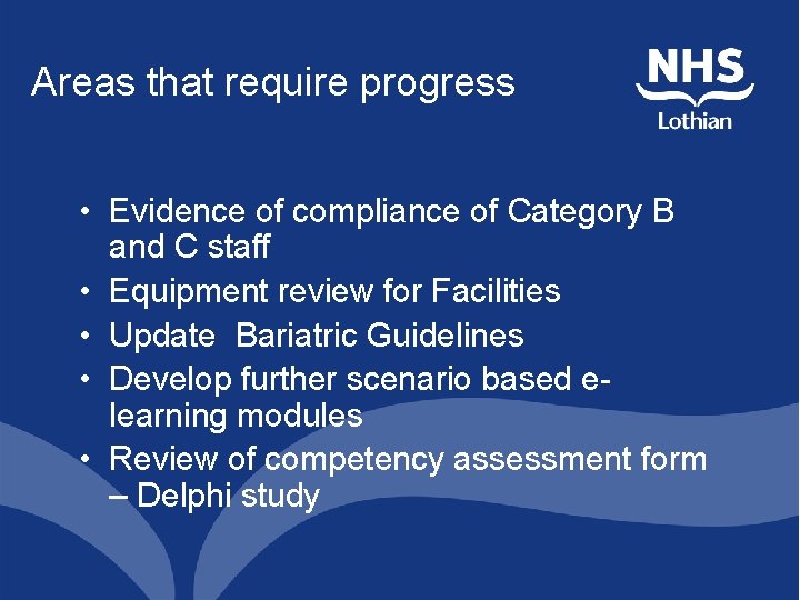 Areas that require progress • Evidence of compliance of Category B and C staff