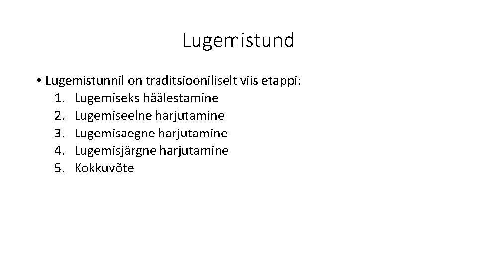 Lugemistund • Lugemistunnil on traditsiooniliselt viis etappi: 1. Lugemiseks häälestamine 2. Lugemiseelne harjutamine 3.