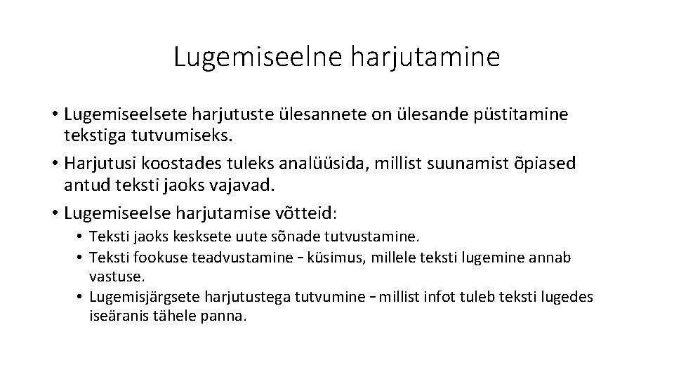Lugemiseelne harjutamine • Lugemiseelsete harjutuste ülesannete on ülesande püstitamine tekstiga tutvumiseks. • Harjutusi koostades
