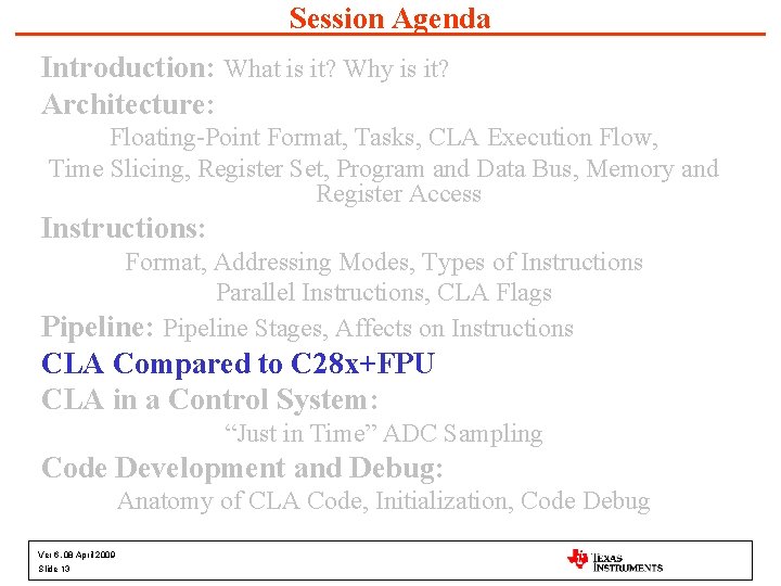 Session Agenda Introduction: What is it? Why is it? Architecture: Floating-Point Format, Tasks, CLA