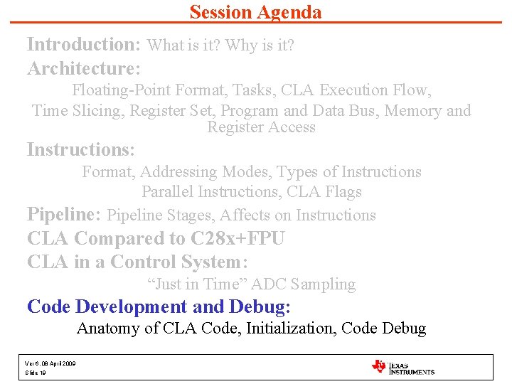 Session Agenda Introduction: What is it? Why is it? Architecture: Floating-Point Format, Tasks, CLA