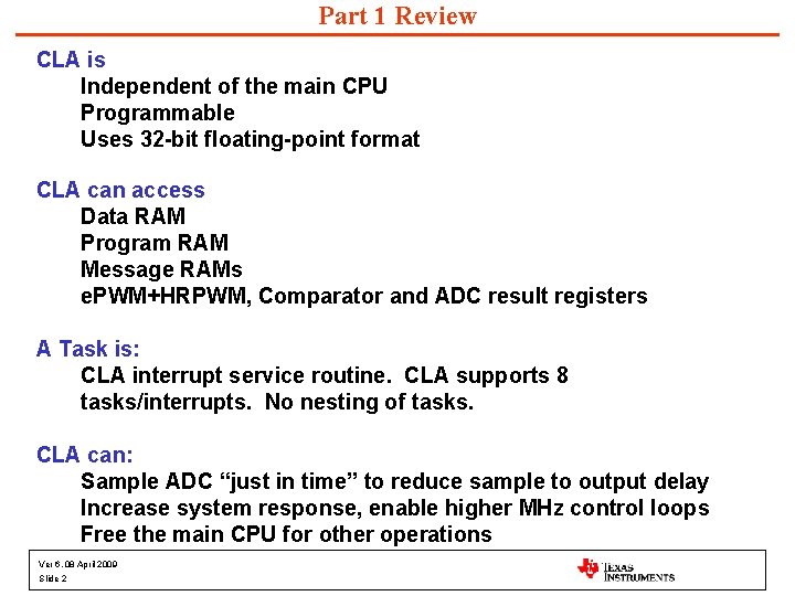 Part 1 Review CLA is Independent of the main CPU Programmable Uses 32 -bit