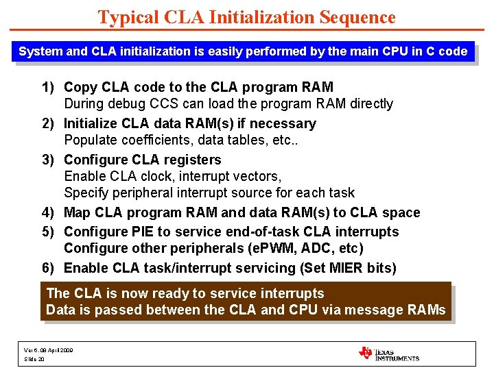 Typical CLA Initialization Sequence System and CLA initialization is easily performed by the main