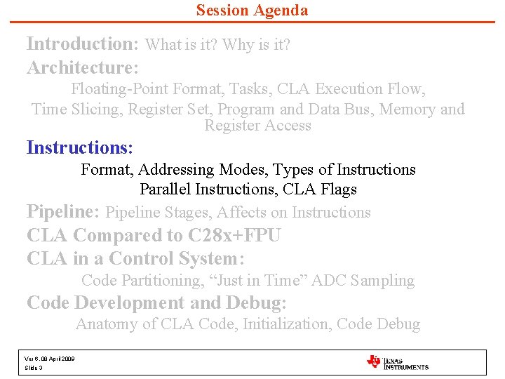 Session Agenda Introduction: What is it? Why is it? Architecture: Floating-Point Format, Tasks, CLA