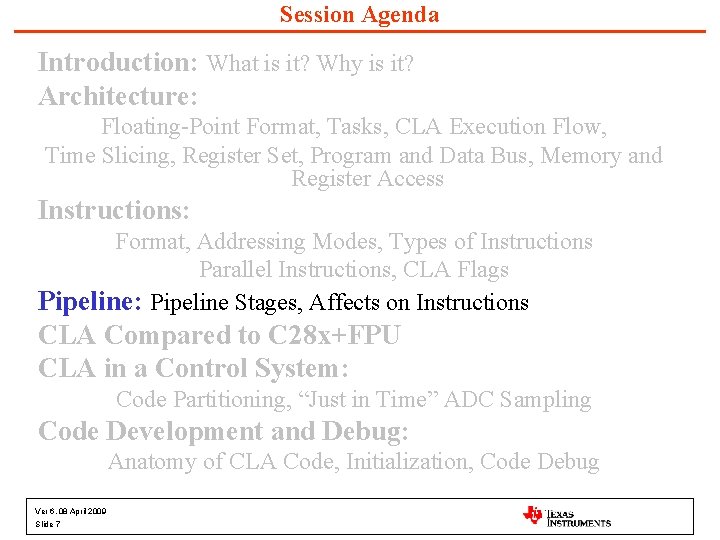 Session Agenda Introduction: What is it? Why is it? Architecture: Floating-Point Format, Tasks, CLA